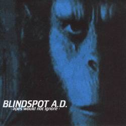Blindspot AD : Apes Would Not Ignore